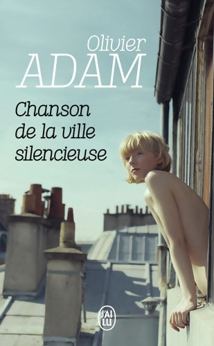 Livrenpoche : Chanson de la ville silencieuse - Olivier Adam - Livre