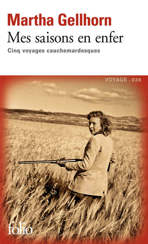 Livrenpoche : Mes saisons en enfer : Cinq voyages cauchemardesques - Martha Gellhorn - Livre