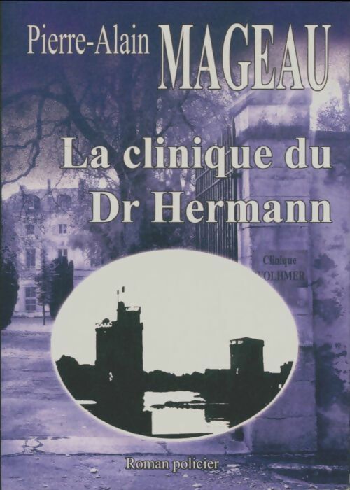 Livrenpoche : La clinique du Dr Hermann - Pierre-Alain Mageau - Livre