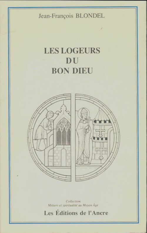 Livrenpoche : Les logeurs les du bon dieu - Jean-François Blondel - Livre