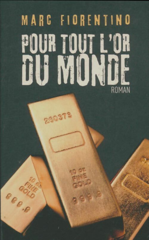 Livrenpoche : Pour tout l'or du monde - Marc Fiorentino - Livre