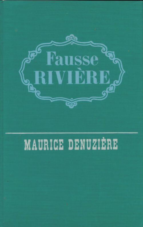 Livrenpoche : Fausse-rivière - Maurice Denuzière - Livre