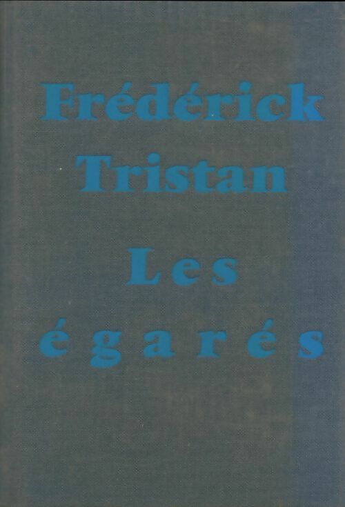 Livrenpoche : Les égarés - Frédérick Tristan - Livre