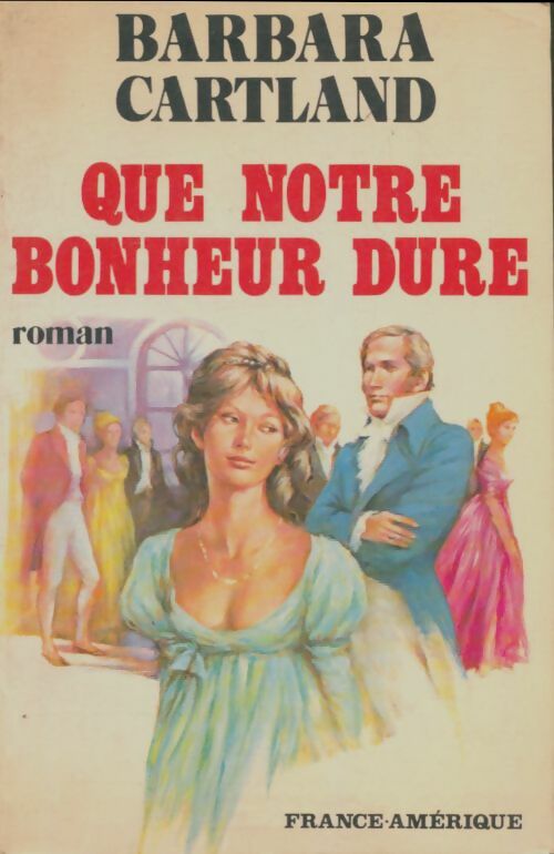 Livrenpoche : Que notre bonheur dure - Barbara Cartland - Livre