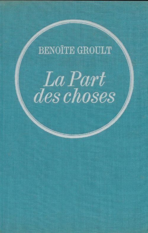 Livrenpoche : La part des choses - Benoîte Groult - Livre
