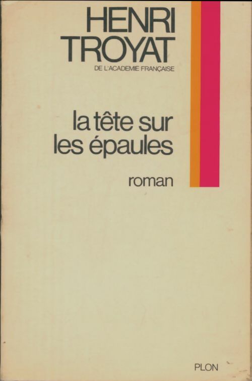 Livrenpoche : La tête sur les épaules - Henri Troyat - Livre