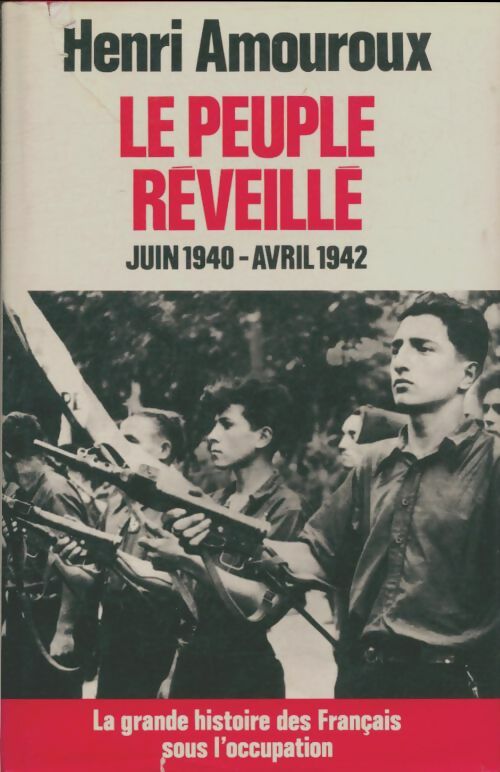 Livrenpoche : La grande histoire des français sous l'occupation Tome IV : Le peuple réveillé - Henri Amouroux - Livre