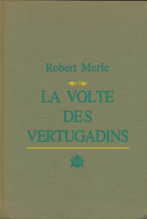 Livrenpoche : Fortune de France Tome VII : La volte des vertugadins - Robert Merle - Livre