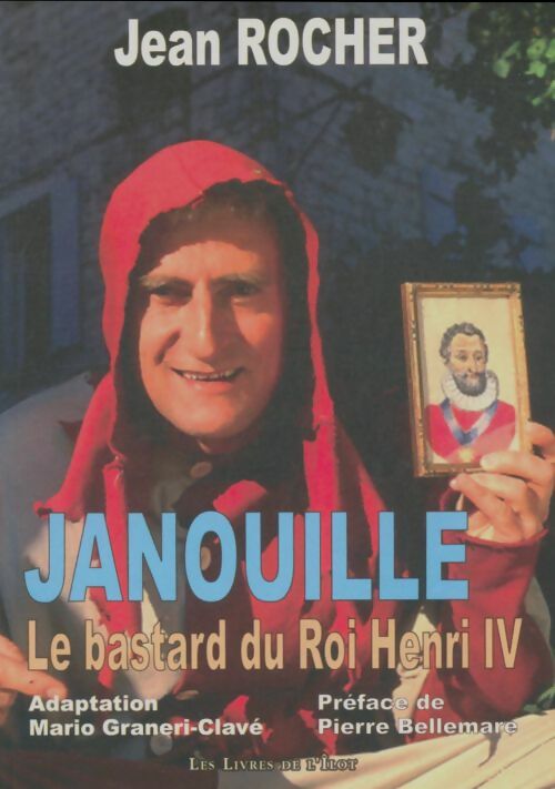 Livrenpoche : Janouille le bastard du roi Henri IV - Jean Rocher - Livre