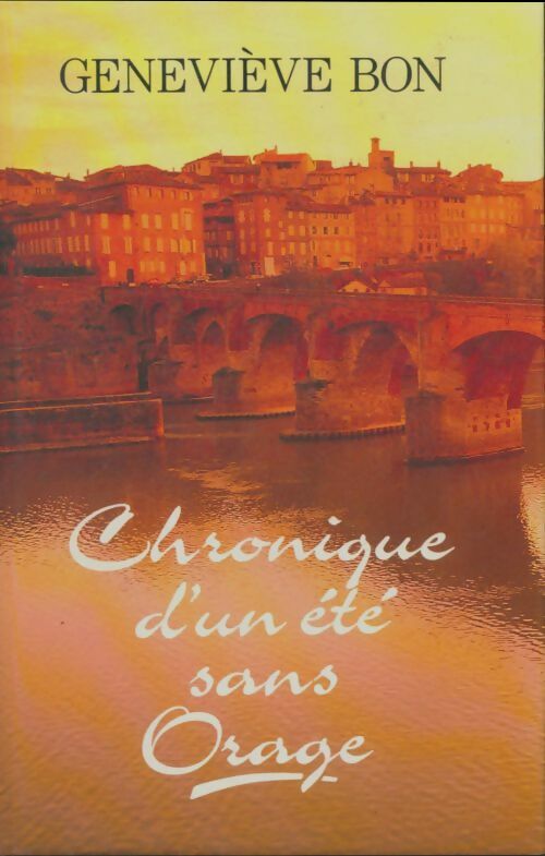 Livrenpoche : Chronique d un ete sans orage - Geneviève Bon - Livre