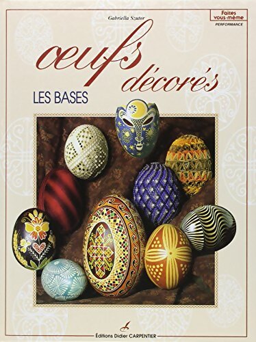 Livrenpoche : Oeufs décorés : Les bases - Gabriella Szutor - Livre