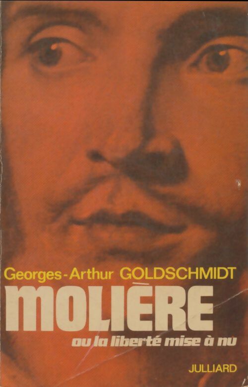 Livrenpoche : Molière ou la liberté mise à nu - Georges-Arthur Goldschmidt - Livre