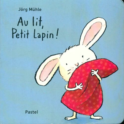 Livrenpoche : Au lit, petit lapin ! - Jörg Mühle - Livre