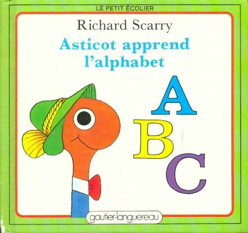 Livrenpoche : Asticot apprend l'alphabet - Richard Scarry - Livre