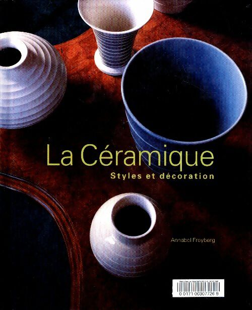 Livrenpoche : La céramique : Styles et décoration - Annabel Freyberg - Livre