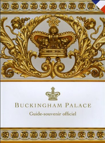 Livrenpoche : Buckingham Palace - français : Guide-souvenir Officiel - Royal Collection Publications - Livre