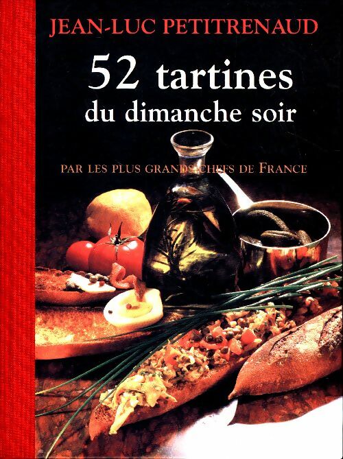 Livrenpoche : 52 tartines du dimanche soir. Par les plus grands chefs de France - Jean-Luc Petitrenaud - Livre