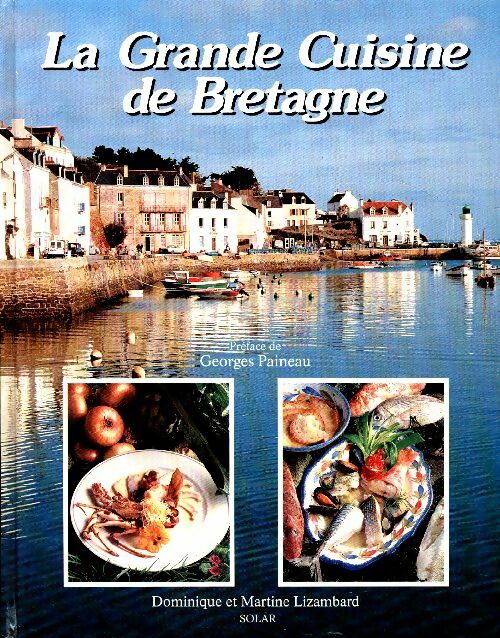 Livrenpoche : La Grande Cuisine de Bretagne - Martine Lizambard - Livre