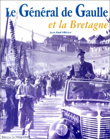 Livrenpoche : Le Général De Gaulle et la Bretagne - Jean-Paul Ollivier - Livre