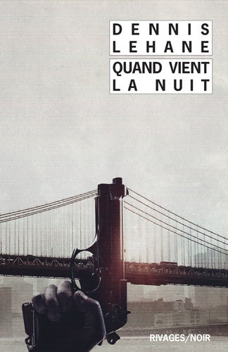 Livrenpoche : Quand vient la nuit - Dennis Lehane - Livre