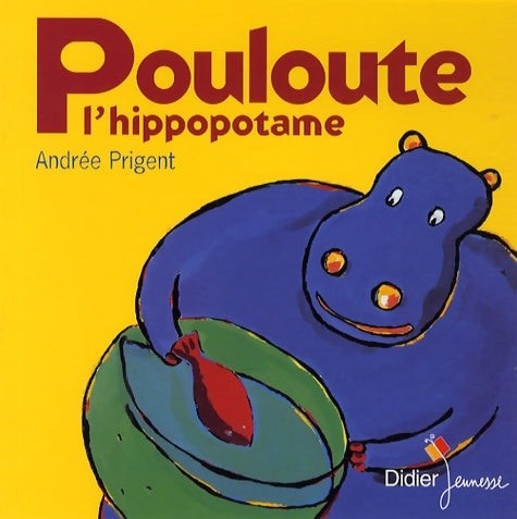 Livrenpoche : Pouloute l'hippopotame - Andrée Prigent - Livre