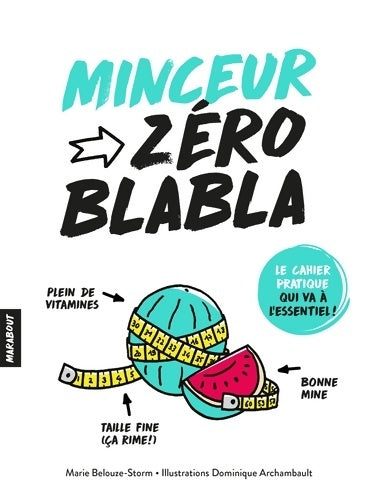 Livrenpoche : Zéro blabla : Minceur - Marie Belouze-Storm - Livre
