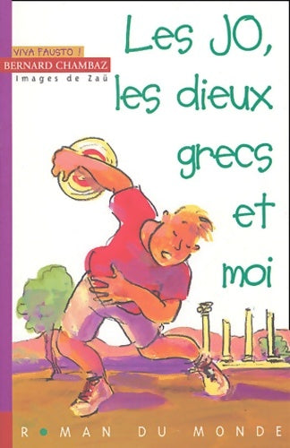 Livrenpoche : Viva Fausto ! Tome III : Les Jo les dieux grecs et moi - Bernard Chambaz - Livre