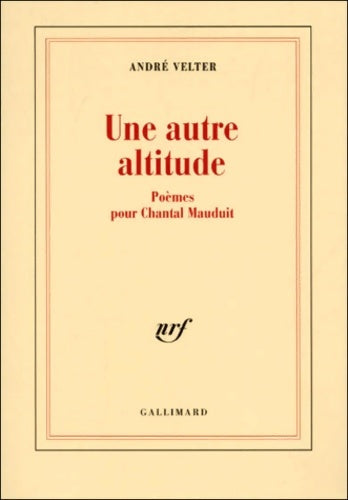 Livrenpoche : Une autre altitude : Poèmes pour Chantal Mauduit - André Velter - Livre