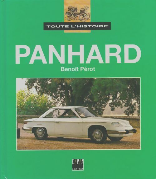 Livrenpoche : Toute l'histoire : Panhard - Benoît Pérot - Livre