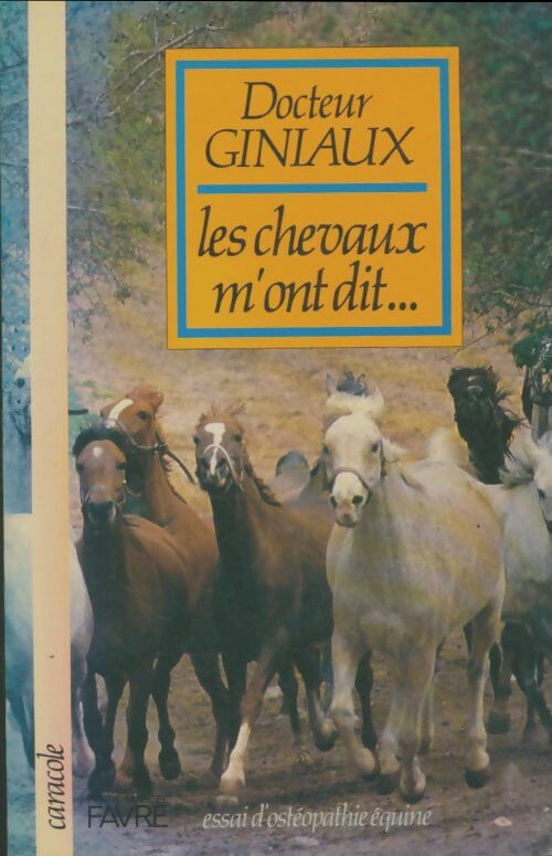 Les chevaux m'ont dit - Docteur Giniaux - Livre