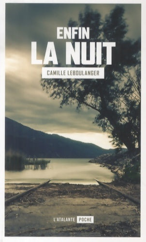 Livrenpoche : Enfin la nuit - Camille Leboulanger - Livre