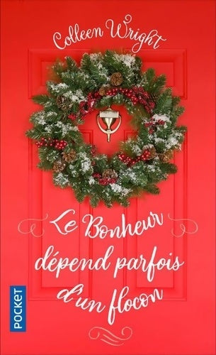 Livrenpoche : Le bonheur dépend parfois d'un flocon - Colleen Wright - Livre