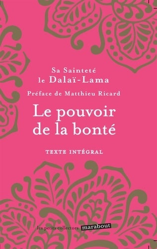 Livrenpoche : Le pouvoir de la bonté : Pour que se taisent les armes et que nous nous tenions enfin par la main - Sa Sainteté Le Dalaï-Lama - Livre