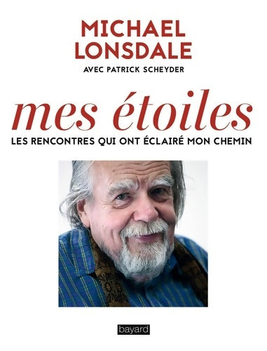 Livrenpoche : Mes étoiles : Les rencontres qui ont éclairé mon chemin - Michael Lonsdale - Livre
