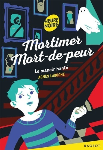 Livrenpoche : Mortimer Mort-de-peur - Le manoir hanté - Agnès Laroche - Livre