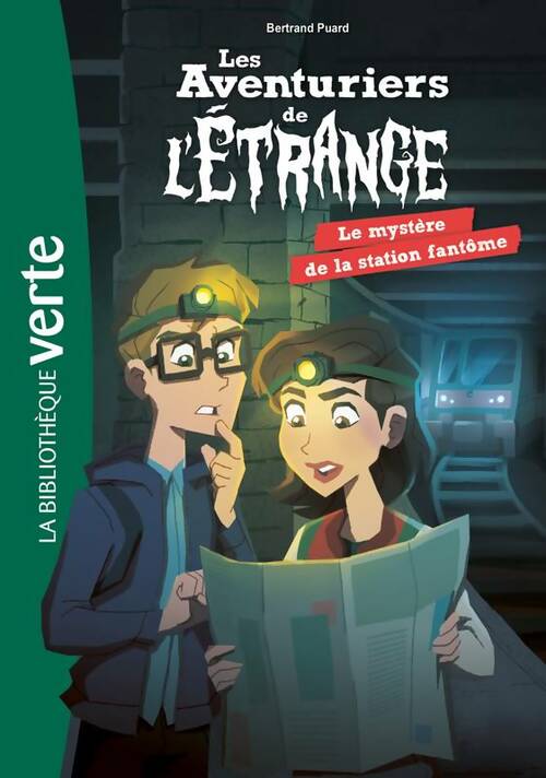 Livrenpoche : Les aventuriers de l'étrange 02 - Le mystère de la station fantôme - Bertrand Puard - Livre