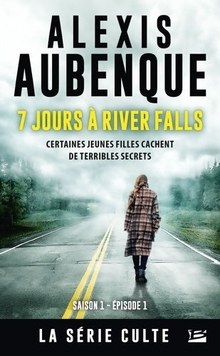 Livrenpoche : River Falls - Saison 1 T1 : 7 Jours à River Falls - Alexis Aubenque - Livre