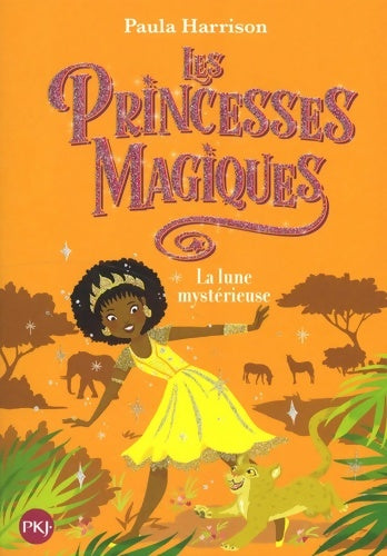 Livrenpoche : Les Princesses magiques Tome III : La Lune mystérieuse - Paula Harrison - Livre
