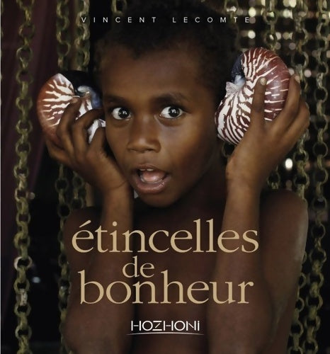 Livrenpoche : Étincelles de bonheur - Vincent Lecomte - Livre