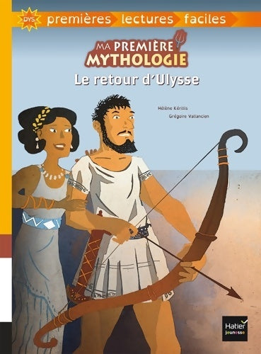 Livrenpoche : Ma première mythologie - Le retour d'Ulysse adapté dès 6 ans - Hélène Kerillis - Livre
