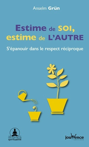 Livrenpoche : Estime de soi estime de l'autre : S'épanouir dans le respect réciproque - Anselm Grün - Livre