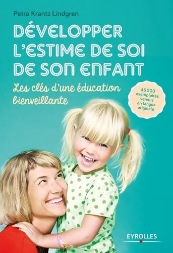 Livrenpoche : Développer l'estime de soi de son enfant : Les clés d'une éducation bienveillante - Petra Krantz Lindgren - Livre