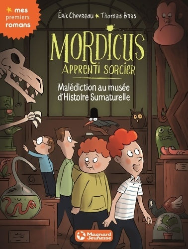 Livrenpoche : Mordicus apprenti sorcier 6 - Malédiction au musée d'Histoire Surnaturelle - Eric Chevreau - Livre