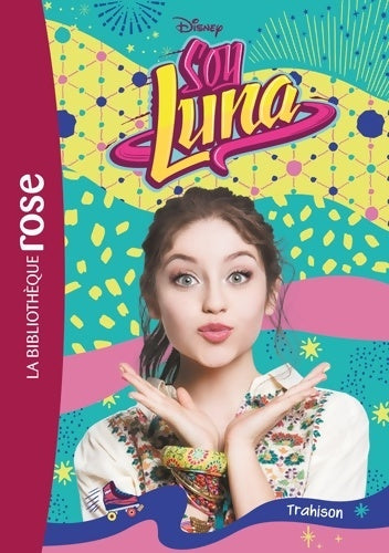 Livrenpoche : Soy Luna 14 - Trahison - Disney - Livre