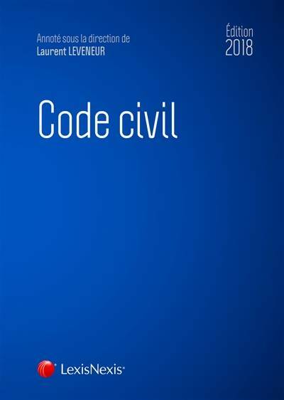 Livrenpoche : Code civil 2018. Accompagné du livret comparatif Réforme du droit des contrats du régime général et de la preuve des obligations. - Leveneur Laurent - Livre