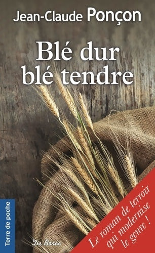 Livrenpoche : Blé dur blé tendre - Jean-Claude Ponçon - Livre