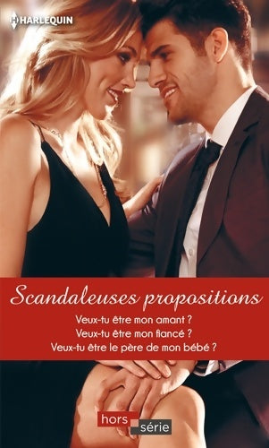 Livrenpoche : Scandaleuses propositions : Veux-tu être mon amant ? - Veux-tu être mon fiancé ? - Veux-tu être le père de mon bébé ? - Cat Schield - Livre