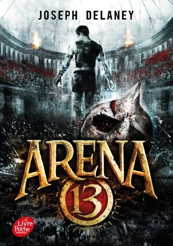 Livrenpoche : Arena 13 Tome I - Joseph Delaney - Livre