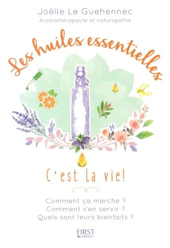 Livrenpoche : Les Huiles essentielles c'est la vie - Joëlle Le Guehennec - Livre