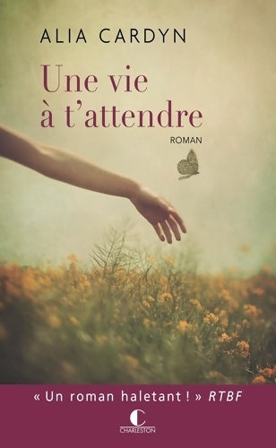Livrenpoche : Une vie à t'attendre - Alia Cardyn - Livre